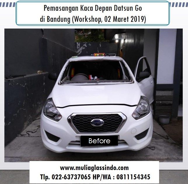 Tempat Ganti Kaca Depan Datsun Go Murah di Bandung (Workshop, 11 Februari 2019)